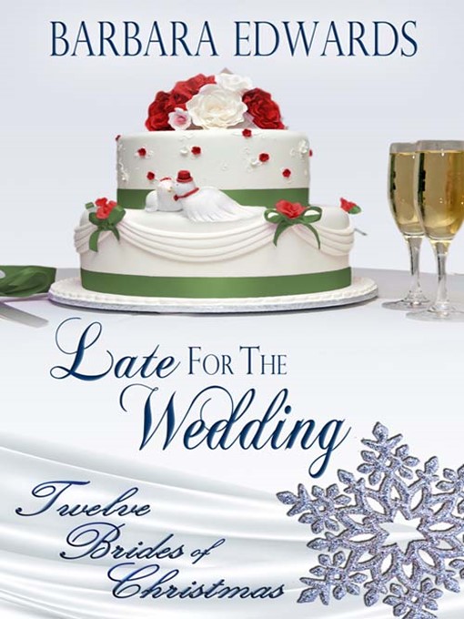 Title details for Late for the Wedding by Barbara Edwards - Available